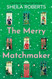 The Merry Matchmaker: A Novel