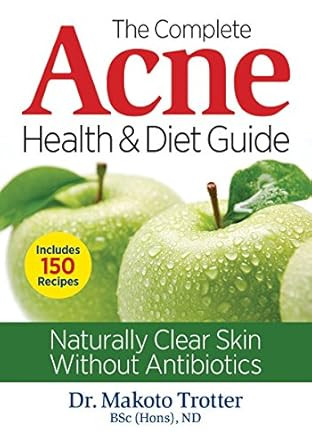 The Complete Acne Health and Diet Guide