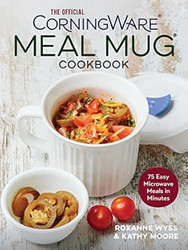 The Official CorningWare Meal Mug Cookbook