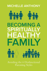 Becoming a Spiritually Healthy Family