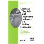 Expansive Clay Soils and Vegetative Influence on Shallow