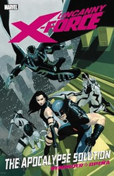 Uncanny X-Force Vol. 1: The Apocalypse Solution