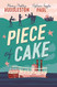 Piece of Cake: A Novel