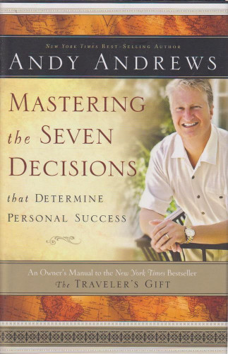 Mastering the Seven Decisions That Determine Personal Success