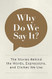 Why Do We Say It?