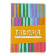 This Is Your Life - 597 Questions To Tell Your Story