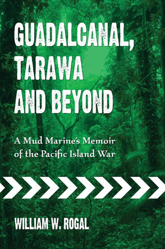 Guadalcanal Tarawa and Beyond
