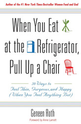 When You Eat at the Refrigerator Pull Up a Chair