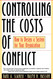 Controlling the Costs of Conflict Controlling the Costs of Conflict