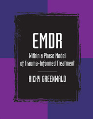 EMDR Within a Phase Model of Trauma-Informed Treatment