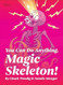 You Can Do Anything Magic Skeleton!