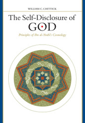 The Self-Disclosure of God: Principles of Ibn al-Arab's Cosmology