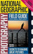 National Geographic Photography Field Guide