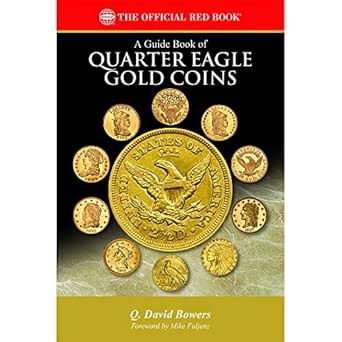 A Guide Book of Quarter Eagles Gold