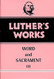 Luther's Works Volume 37: Word and Sacrament III