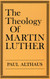The Theology of Martin Luther