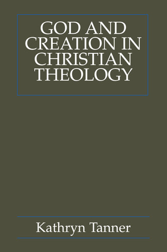 God and Creation in Christian Theology