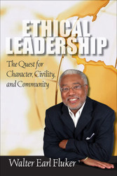 Ethical Leadership: The Quest for Character Civility and Community