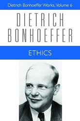 Ethics (Dietrich Bonhoeffer Works Vol. 6)