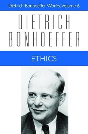 Ethics (Dietrich Bonhoeffer Works Vol. 6)