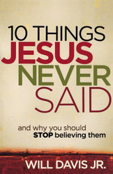 10 Things Jesus Never Said