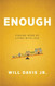 Enough: Finding More by Living with Less