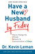 Have a New Husband by Friday