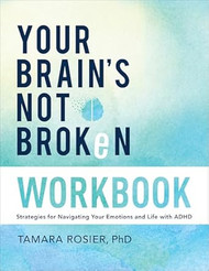 Your Brain's Not Broken Workbook