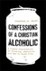 Confessions of a Christian Alcoholic