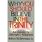 Why You Should Believe in the Trinity