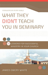 What They Didn't Teach You in Seminary