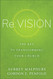 Re:Vision: The Key to Transforming Your Church