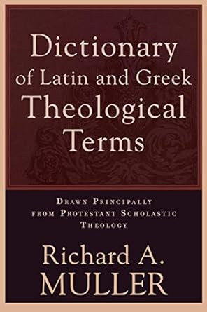 Dictionary of Latin and Greek Theological Terms