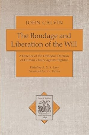 The Bondage and Liberation of the Will