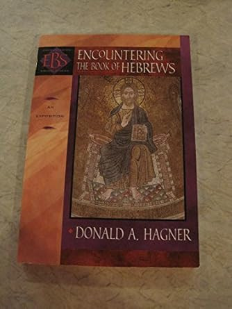 Encountering the Book of Hebrews: An Exposition