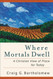 Where Mortals Dwell