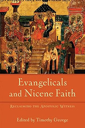 Evangelicals and Nicene Faith