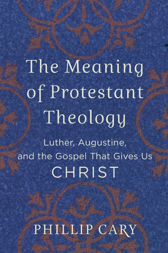 The Meaning of Protestant Theology