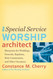 The Special Service Worship Architect The Special Service Worship Architect