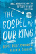 The Gospel of Our King