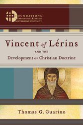 Vincent of LTrins and the Development of Christian Doctrine