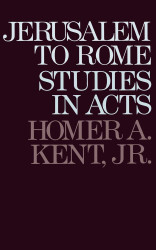 Jerusalem to Rome: Studies in the Book of Acts