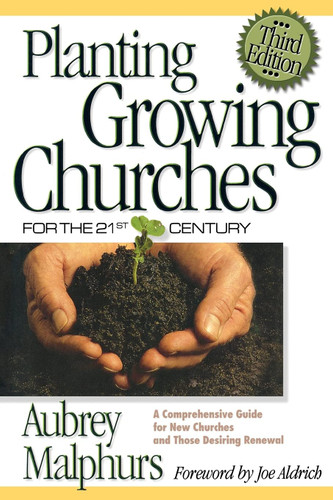 Planting Growing Churches for the 21st Century