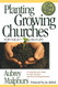 Planting Growing Churches for the 21st Century