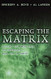 Escaping the Matrix