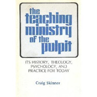 The teaching ministry of the pulpit