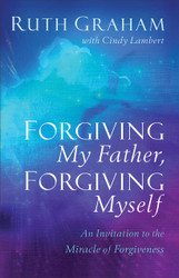 Forgiving My Father Forgiving Myself