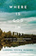 Where Is God in This?