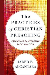 The Practices of Christian Preaching