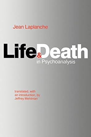 Life and Death in Psychoanalysis